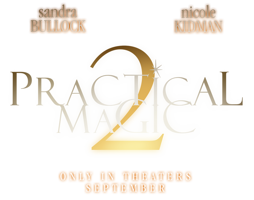 Practical Magic 2 &ndash; Only In Theaters September