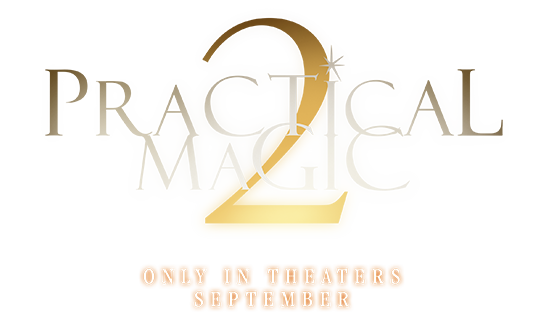 Practical Magic 2 &ndash; Only In Theaters September